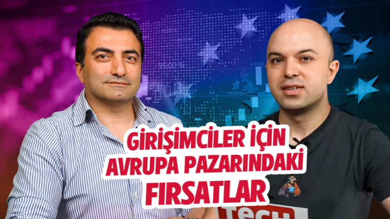 Türkiye girişimcilik ekosistemi için Avrupa pazarındaki fırsatlar!