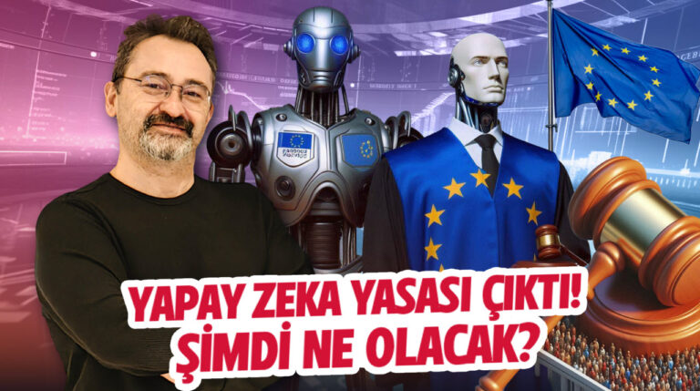 Yapay Zeka Yasası yürürlüğe girdi!