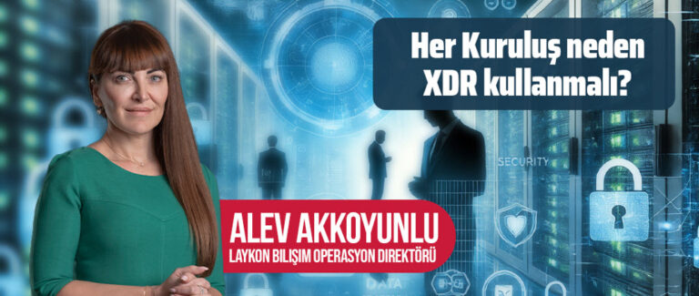 ALEV AKKOYUNLU / Laykon Bilişim Operasyon Direktörü