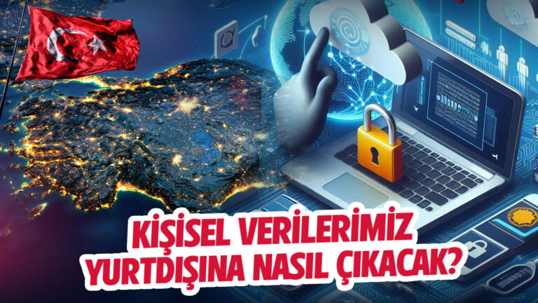 Kişisel verilerimiz yurtdışına nasıl çıkacak?