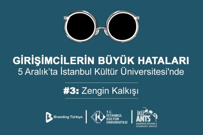 Girişimcilerin Büyük Hataları Etkinliği 5 Aralık'ta İstanbul Kültür Üniversitesi'nde