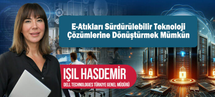 E-Atıkları Sürdürülebilir Teknoloji Çözümlerine Dönüştürmek Mümkün